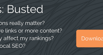 text graphic, text reads "SEO Myths: Busted. Do meta descriptions really matter? What's better, more links or more content? Does social activity affect my rankings? How important is local SEO? Download the SEO guide"